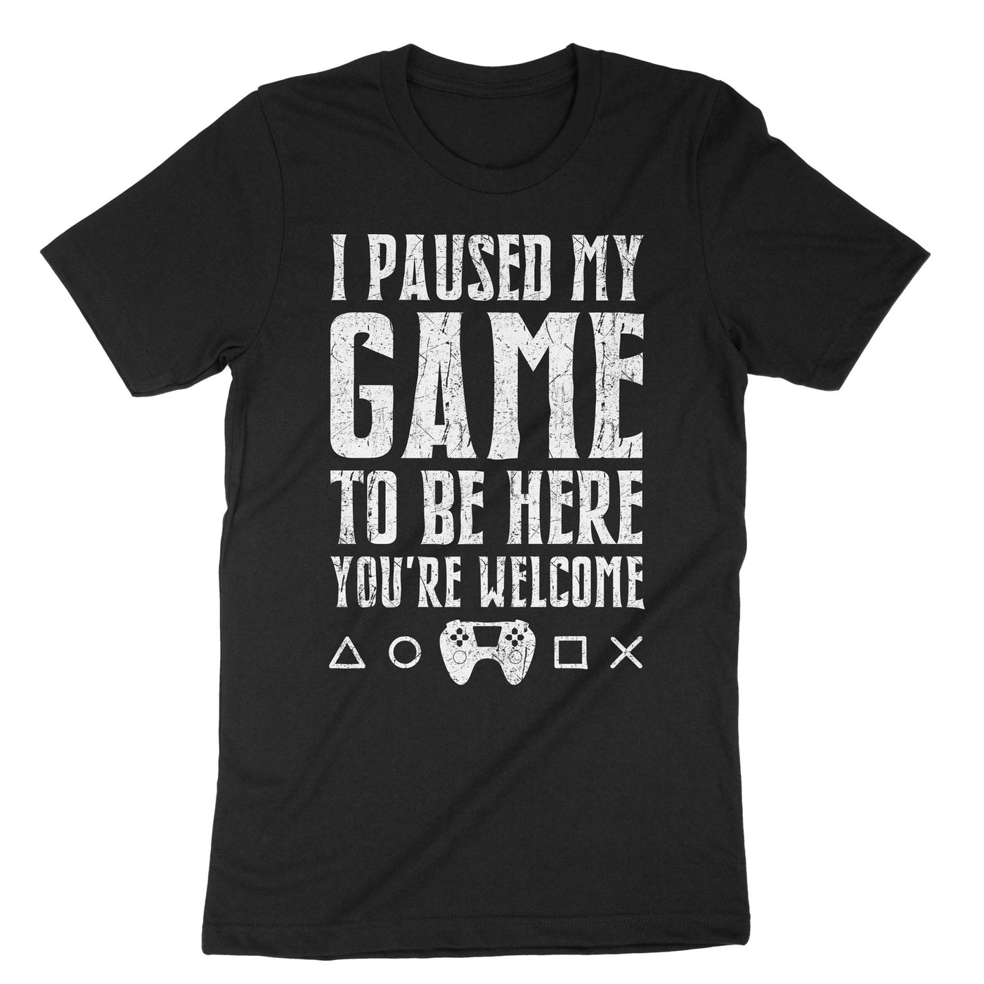 Black I Paused My Game To Be Here T-Shirt#color_black