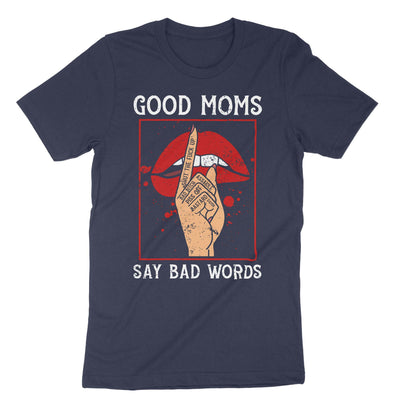 Navy Good Moms Say Bad Words T-Shirt#color_navy