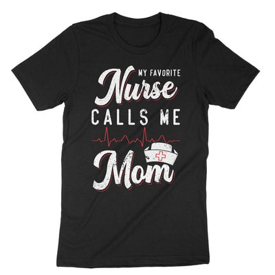 Black My Favorite Nurse Calls Me Mom T-Shirt#color_black