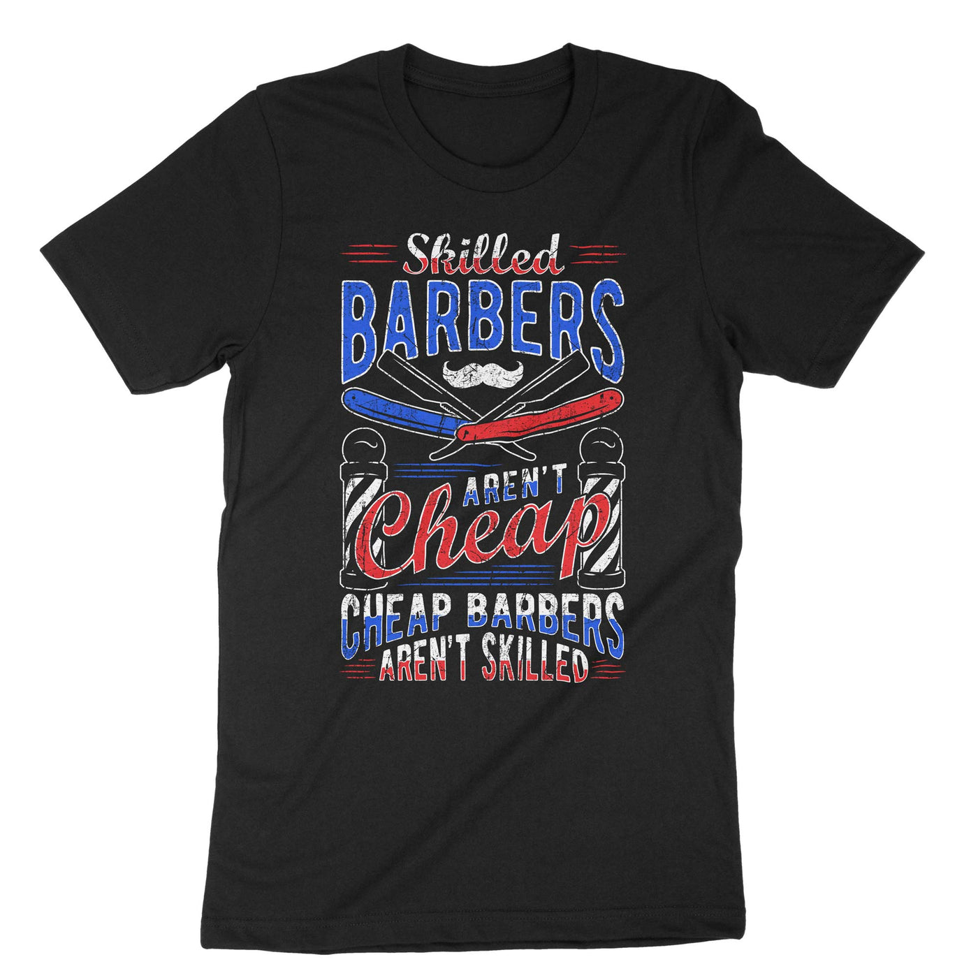 Black Skilled Barbers Arent Cheap Cheap Barbers Arent Skilled T-Shirt#color_black