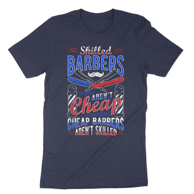 Navy Skilled Barbers Arent Cheap Cheap Barbers Arent Skilled T-Shirt#color_navy