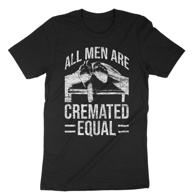 Black All Men Are Cremated Equal Dead Body Coroner T-Shirt#color_black
