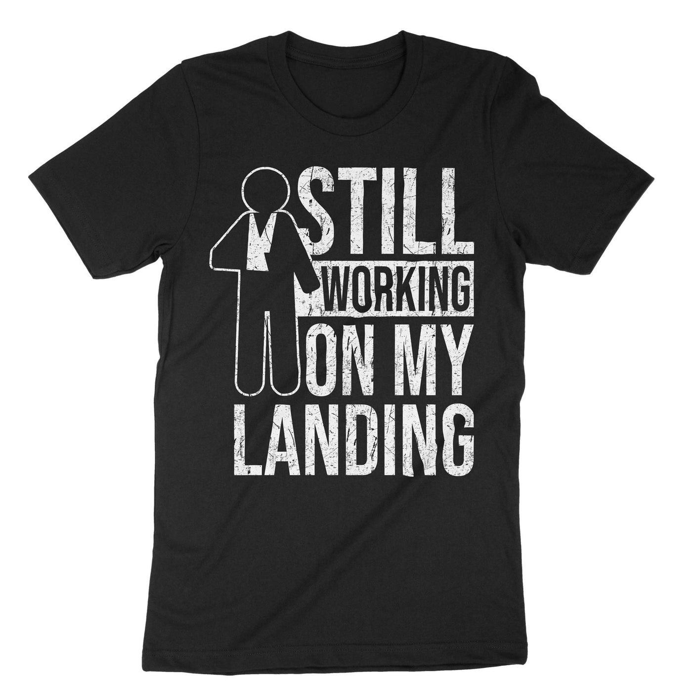 Black Still Working On My Landing T-Shirt#color_black