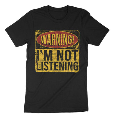 Black Warning Im Not Listening T-Shirt#color_black