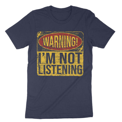 Navy Warning Im Not Listening T-Shirt#color_navy