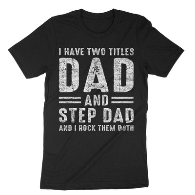 Black I Have Two Titles T-Shirt#color_black