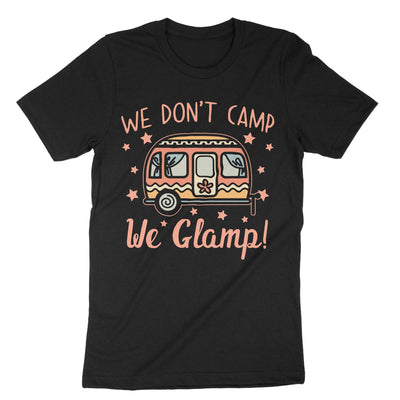 Black We Dont Camp We Glamp T-Shirt#color_black