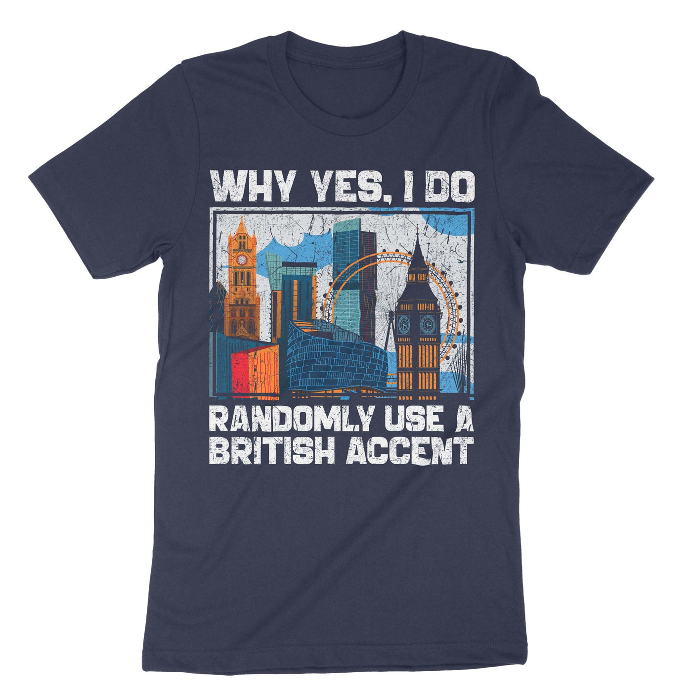 Navy I Do Randomly Use British Accent T-Shirt#color_navy