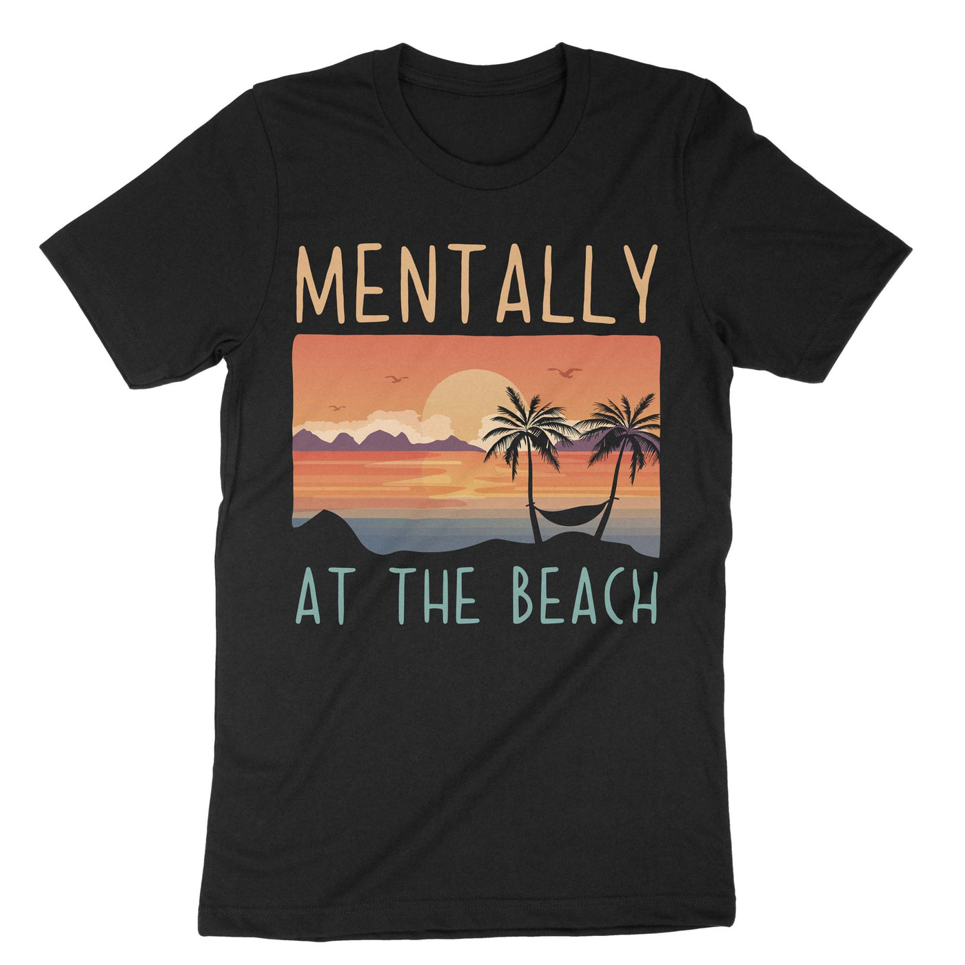 Black Mentally At The Beach T-Shirt#color_black