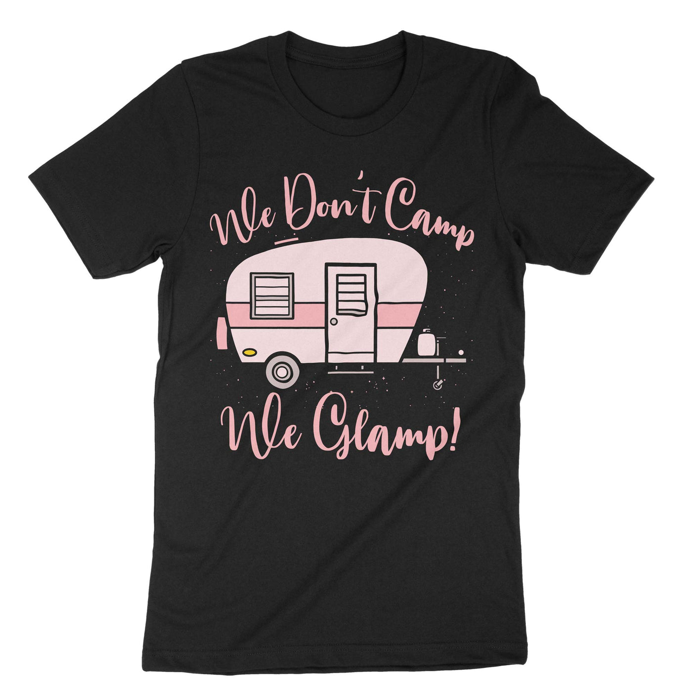 Black We Dont Camp We Glamp T-Shirt#color_black