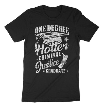 Black Hotter By One Degree Criminal Justice Major Graduate T-Shirt#color_black