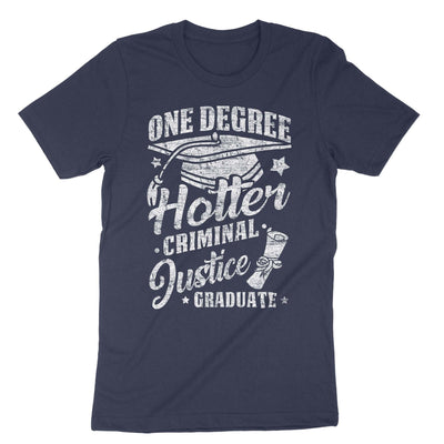 Navy Hotter By One Degree Criminal Justice Major Graduate T-Shirt#color_navy