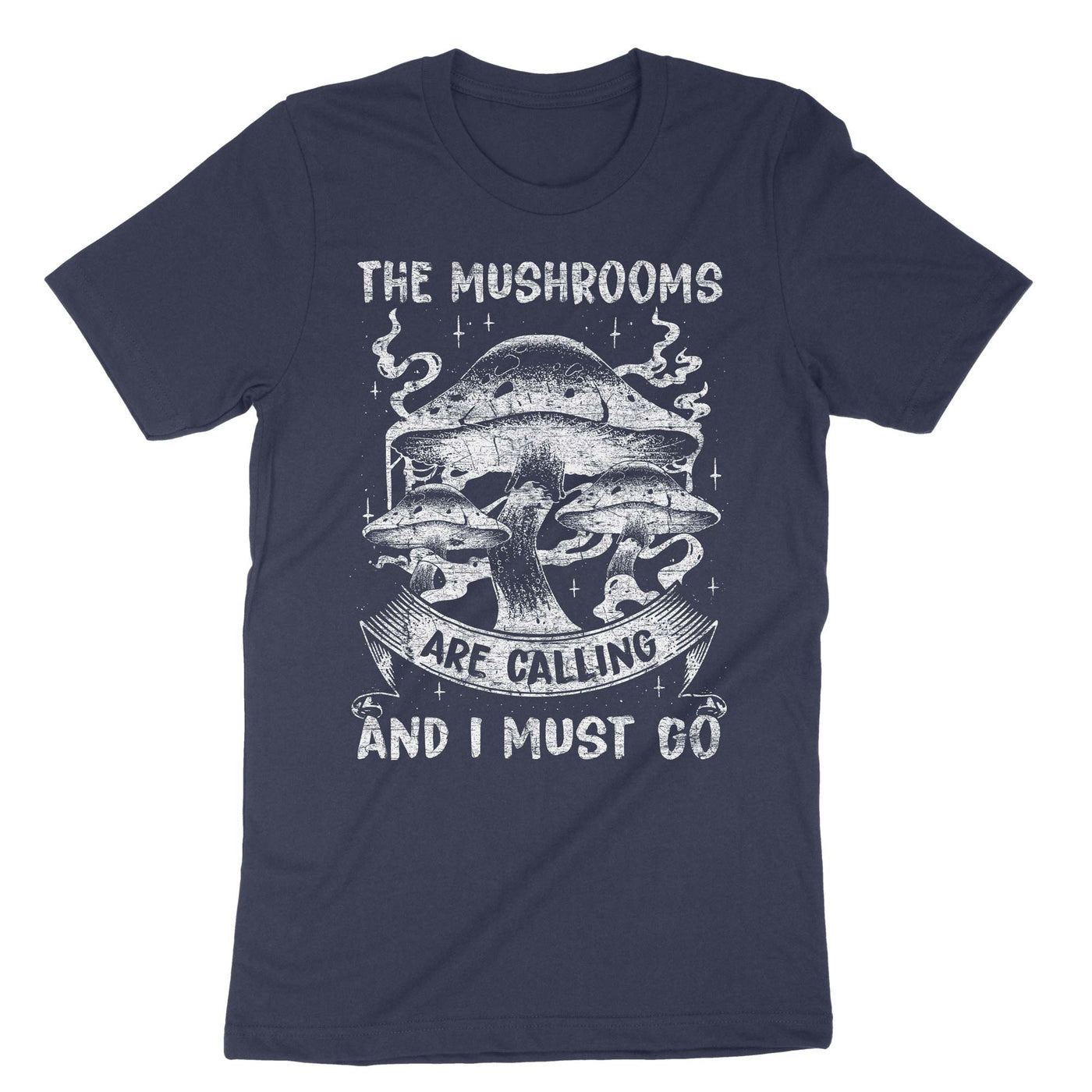 Navy The Mushrooms Are Calling And I Must Go T-Shirt#color_navy