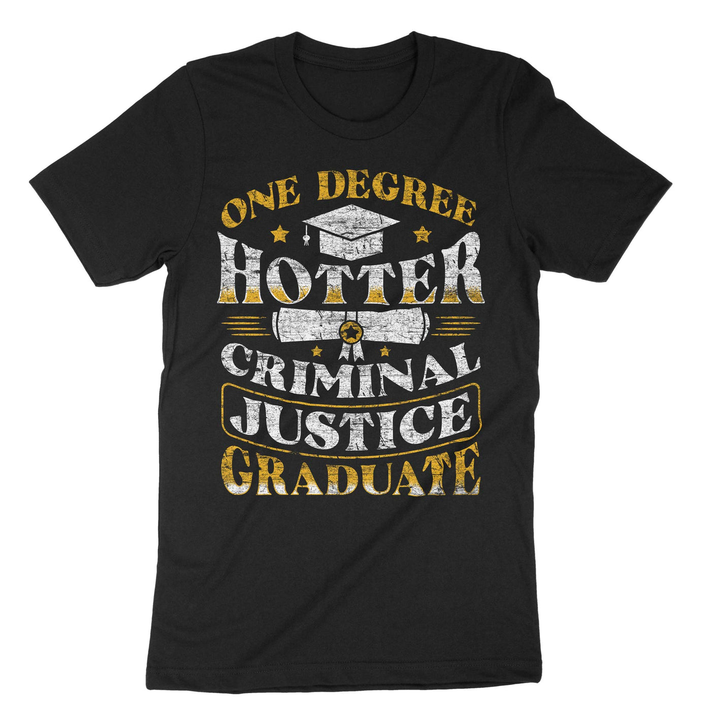 Black Hotter By One Degree Criminal Justice Major Graduate T-Shirt#color_black