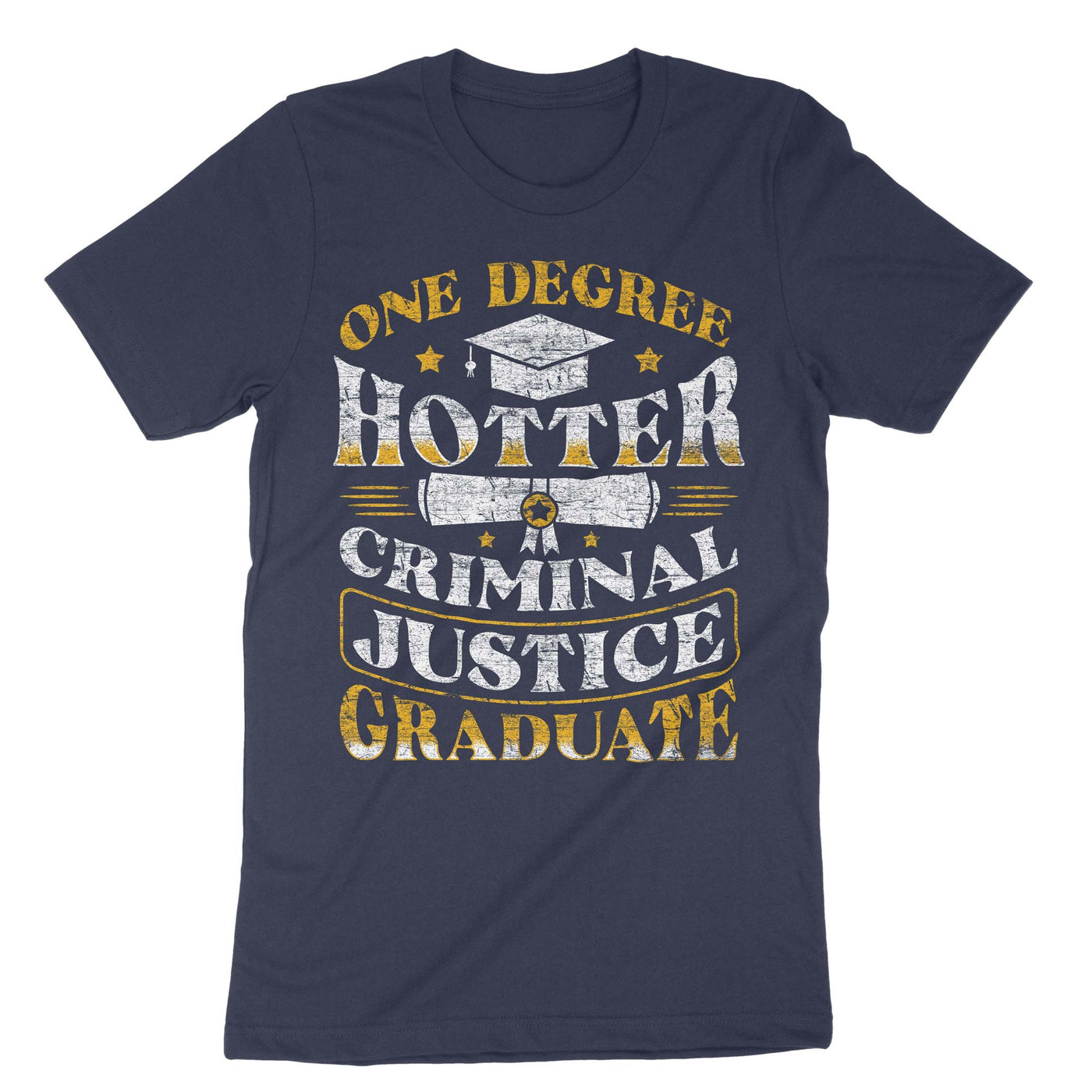 Navy Hotter By One Degree Criminal Justice Major Graduate T-Shirt#color_navy