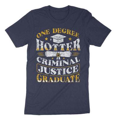 Navy Hotter By One Degree Criminal Justice Major Graduate T-Shirt#color_navy