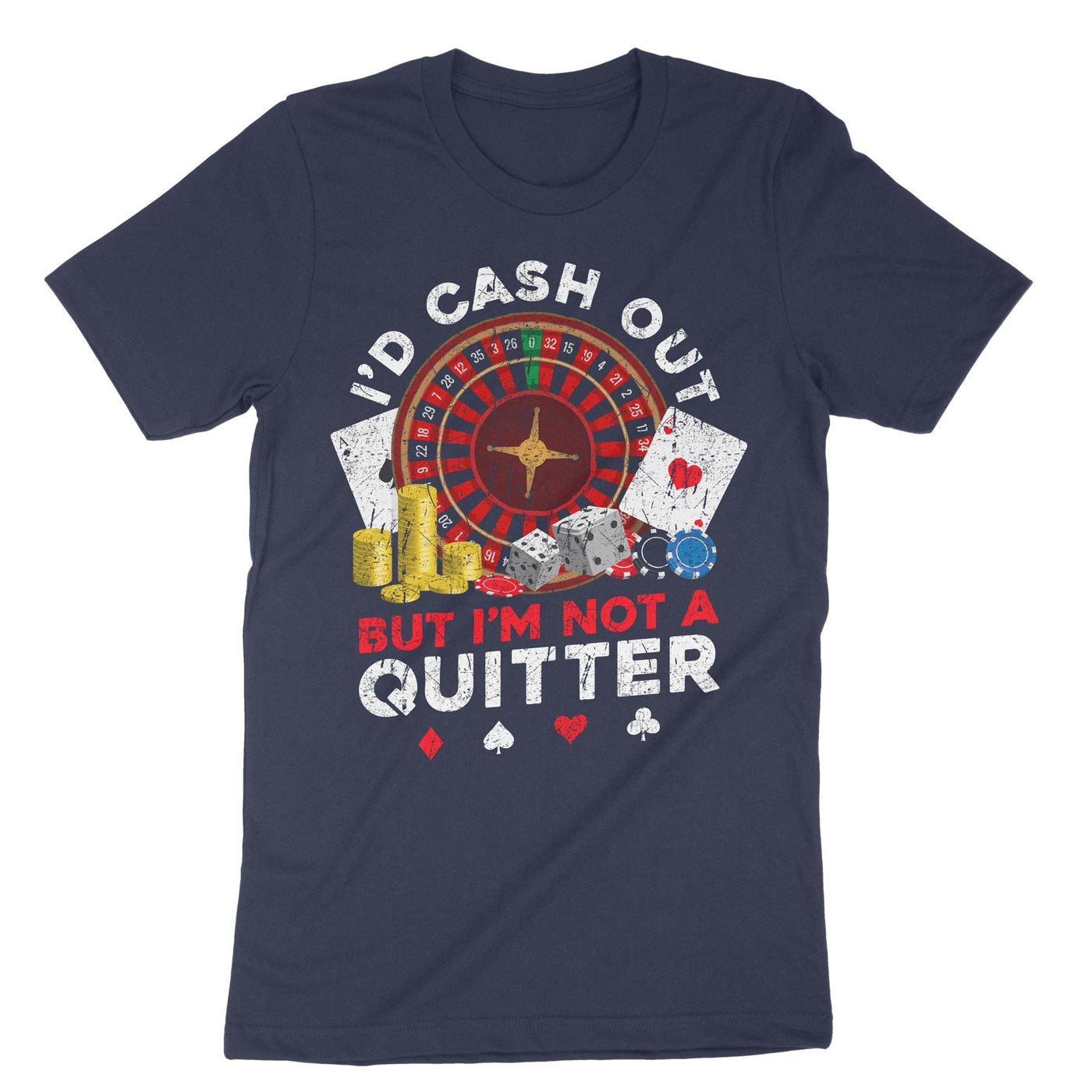 Navy Id Cash Out But Im Not A Quitter T-Shirt#color_navy