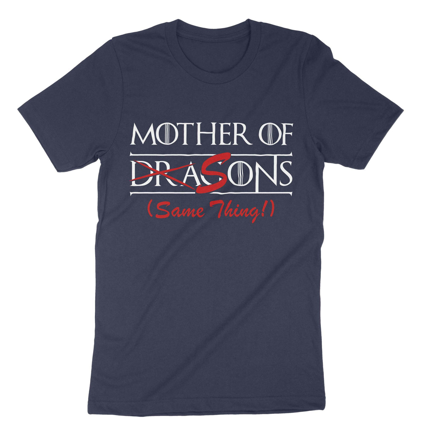 Navy Mother Of Dragons'sons same Thing T-Shirt#color_navy
