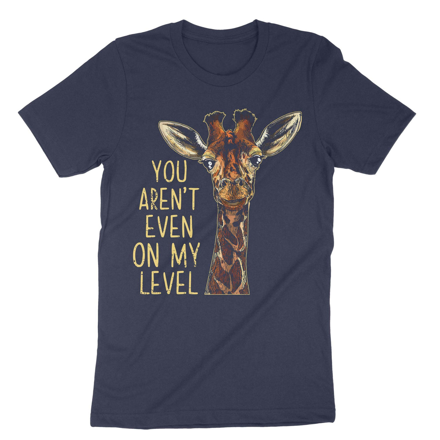 Navy You Arent Even On My Level T-Shirt#color_navy
