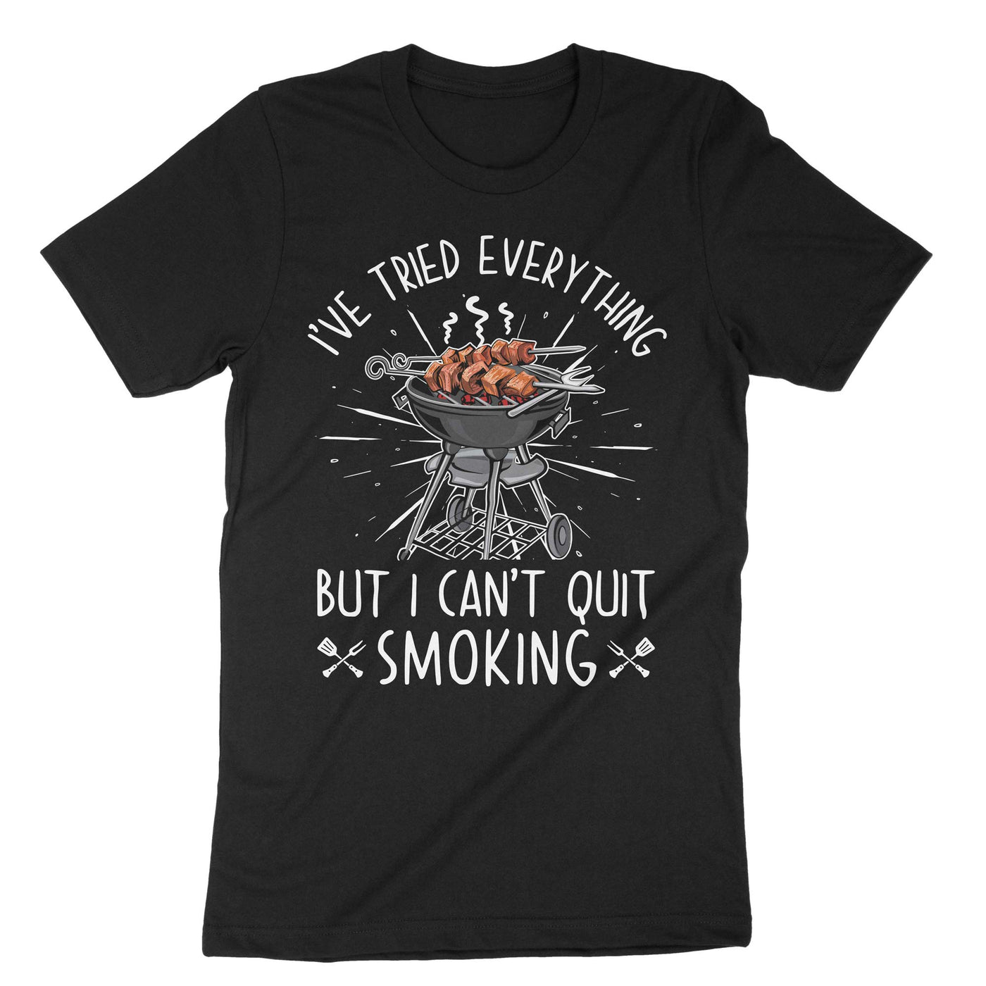 Black I Have Tried Everything But I Cant Quit Smoking T-Shirt#color_black