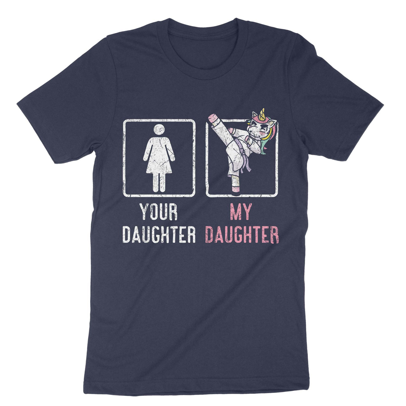 Navy Your Daughter My Daughter Taekwondo T-Shirt#color_navy