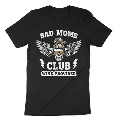 Black Bad Moms Club Wine Provided T-Shirt#color_black