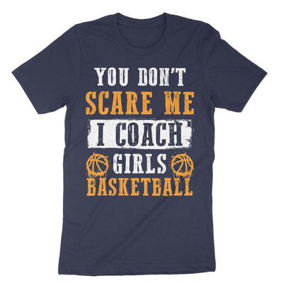 Navy Dont Scare Me I Coach Girls Basketball T-Shirt#color_navy