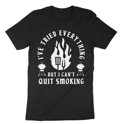 Black I Have Tried Everything But I Cant Quit Smoking T-Shirt#color_black
