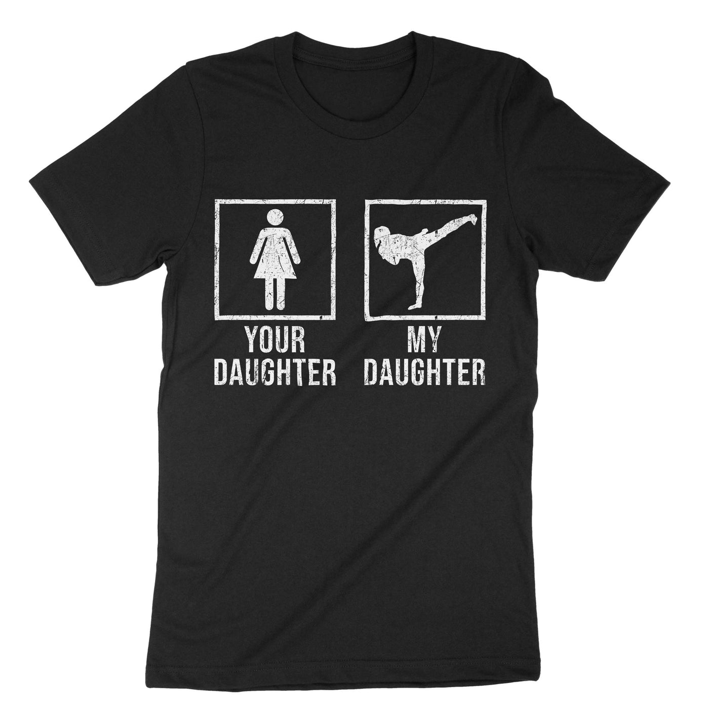Black Your Daughter My Daughter Taekwondo T-Shirt#color_black