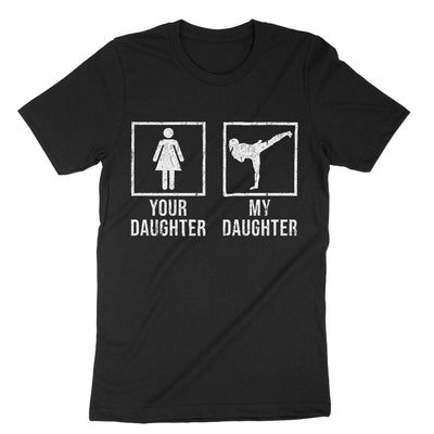 Black Your Daughter My Daughter Taekwondo T-Shirt#color_black