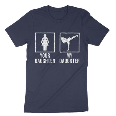 Navy Your Daughter My Daughter Taekwondo T-Shirt#color_navy