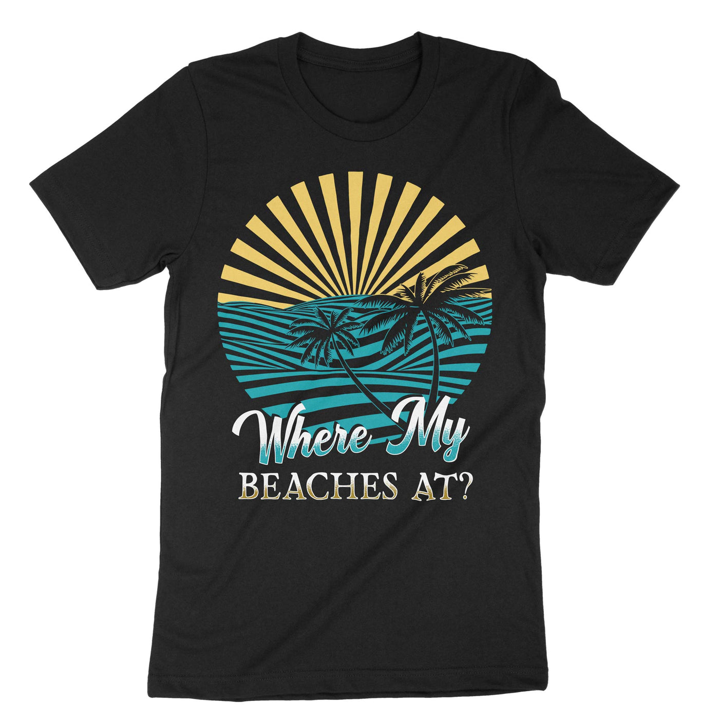 Black Where My Beaches At' T-Shirt#color_black