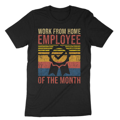 Black Work From Home Employee Of The Month T-Shirt#color_black