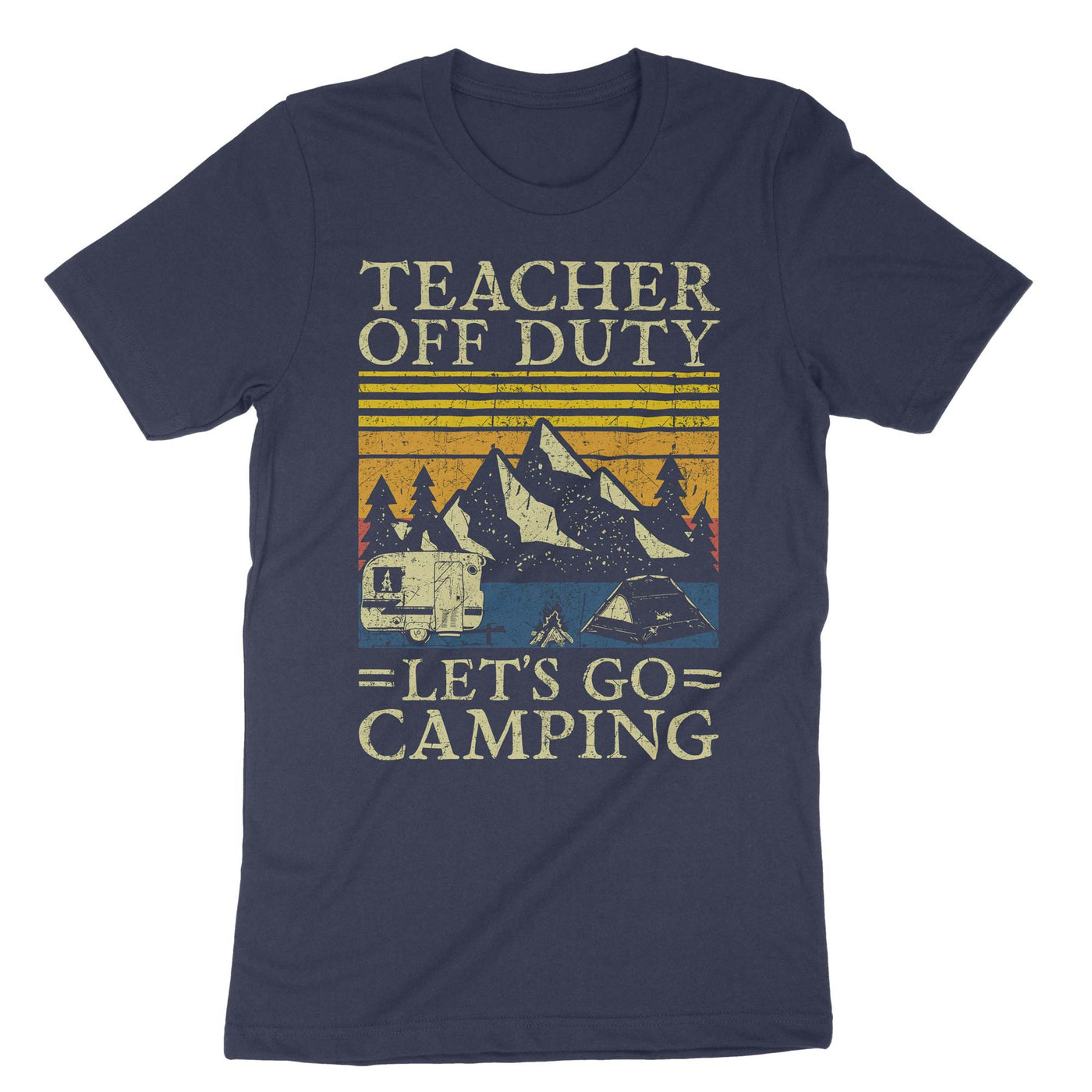 Navy Teacher Off Duty Lets Go Camping T-Shirt#color_navy