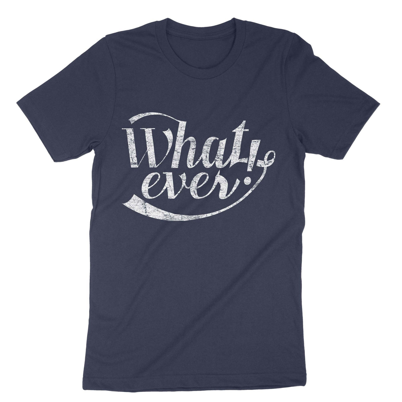 Navy Whatever Funny Sarcasm T-Shirt#color_navy