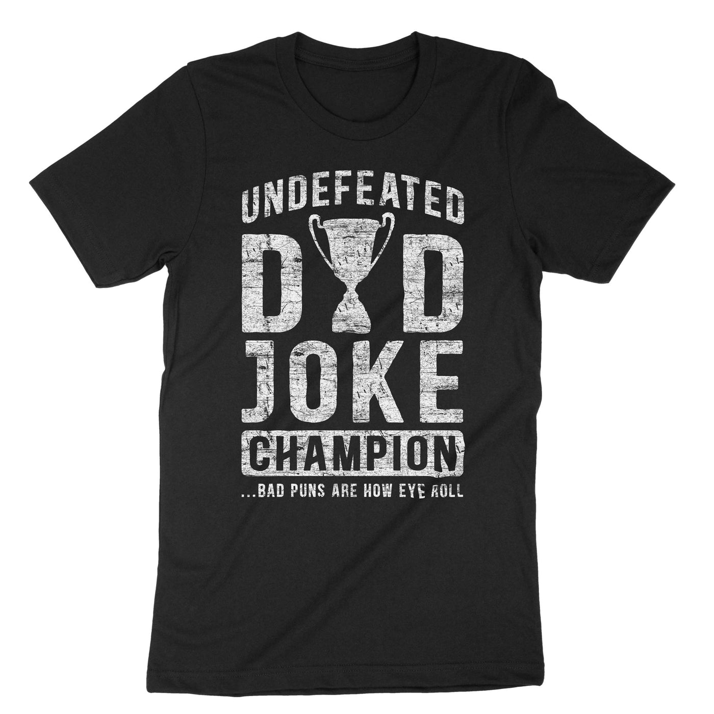 Black Undefeateed Dad Joke Champion T-Shirt#color_black