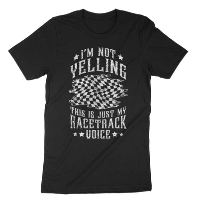 Black Im Not Yelling Drag Racing T-Shirt#color_black
