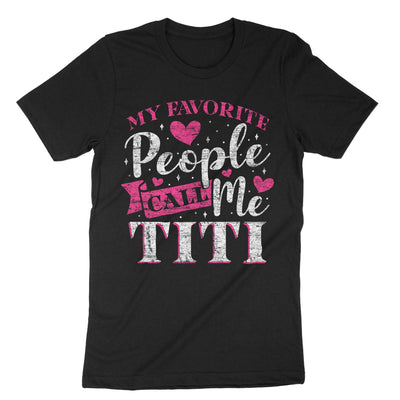 Black My Favorite People Call Me Titi T-Shirt#color_black