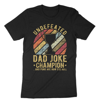 Black Undefeateed Dad Joke Champion T-Shirt#color_black