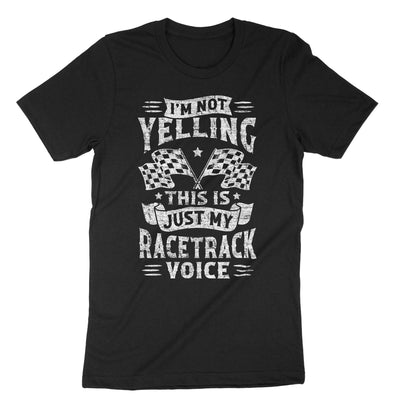 Black Im Not Yelling Drag Racing T-Shirt#color_black