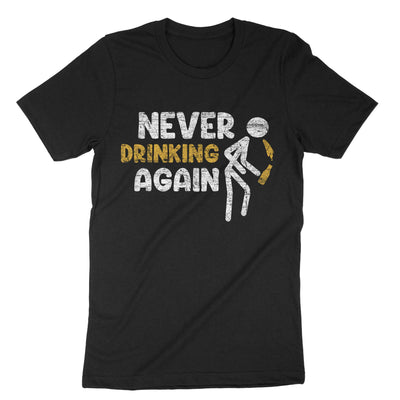 Black Never Drinking Again T-Shirt#color_black