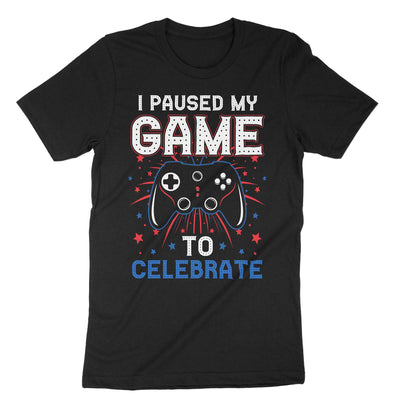 Black I Paused My Game To Celebrate T-Shirt#color_black