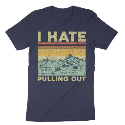Navy I Hate Pulling Out Camping T-Shirt#color_navy