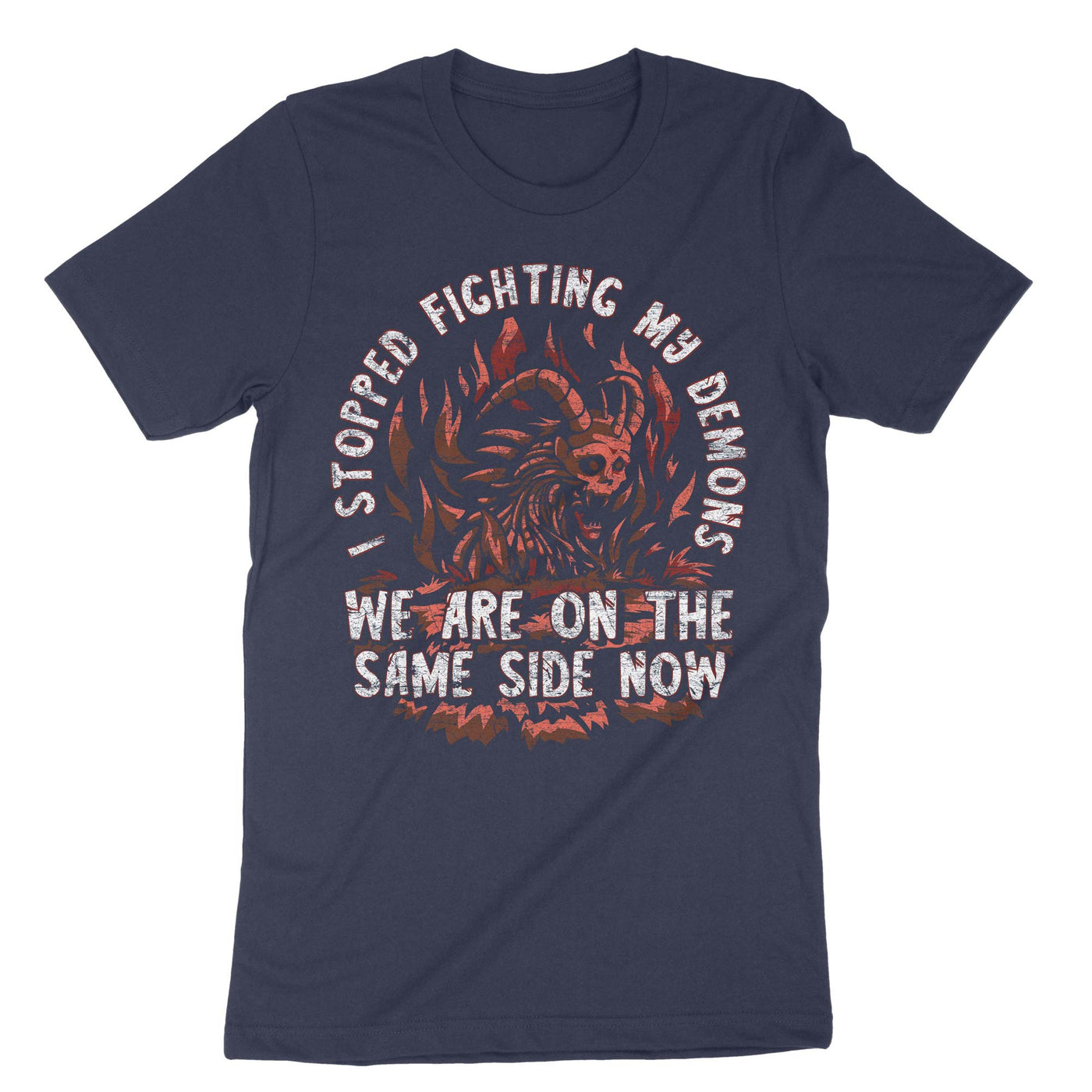 Navy I Stopped Fighting My Demons We Are On The Same Side Now T-Shirt#color_navy