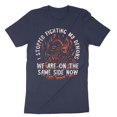 Navy I Stopped Fighting My Demons We Are On The Same Side Now T-Shirt#color_navy