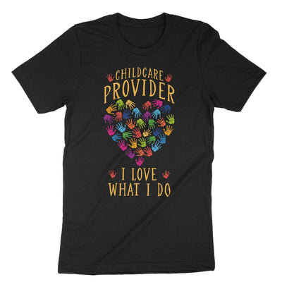 Black Childcare Provider Love What You Do T-Shirt#color_black