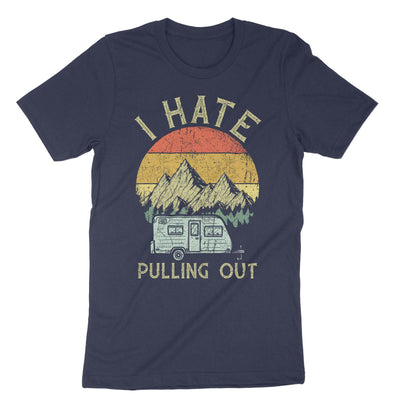 Navy I Hate Pulling Out Camping T-Shirt#color_navy