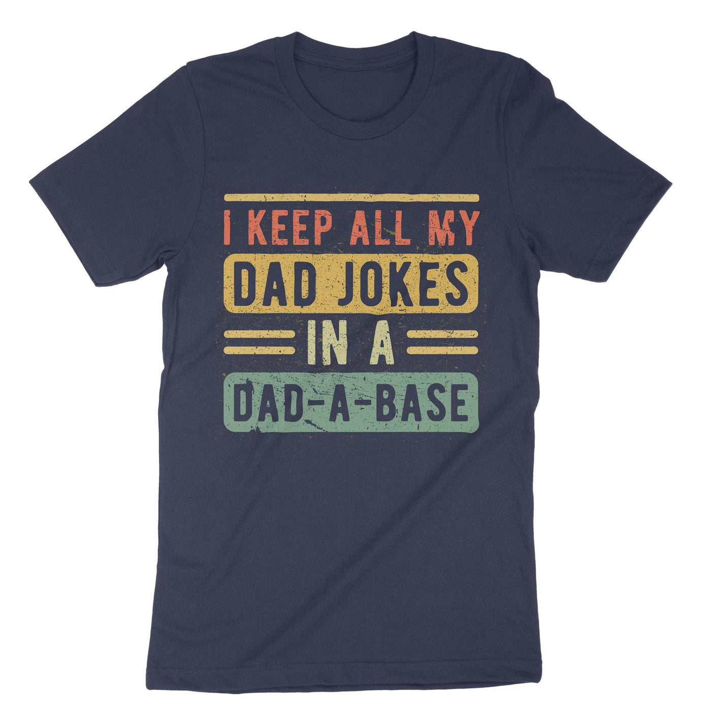 Navy I Keep All My Dad Jokes In A Dad-a-base T-Shirt#color_navy