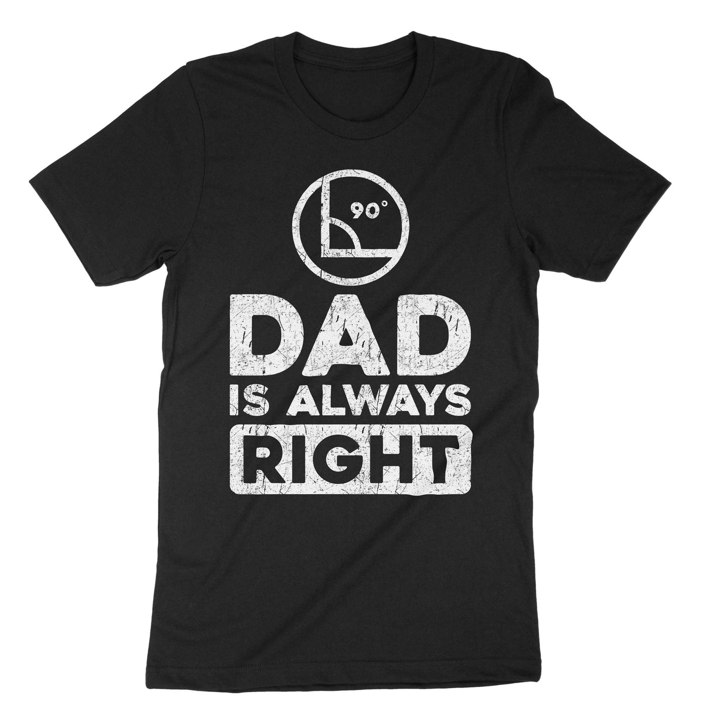Black Dad Is Always Right T-Shirt#color_black