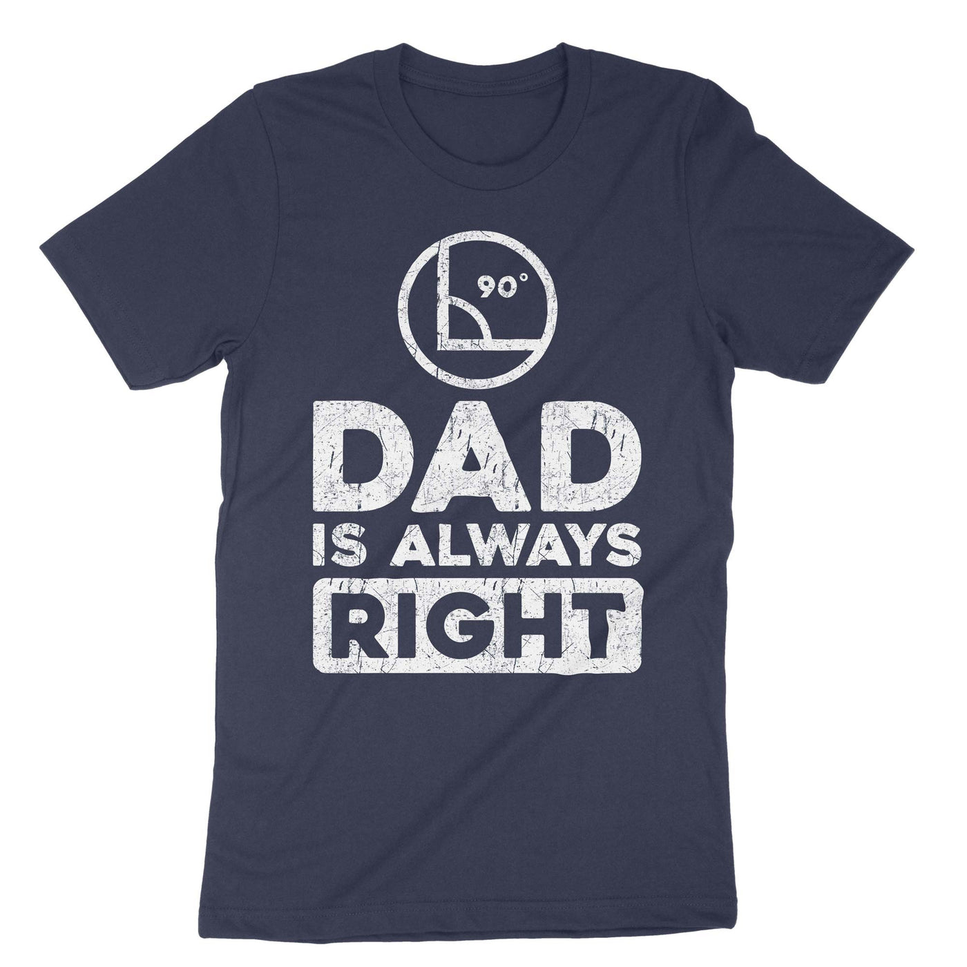 Navy Dad Is Always Right T-Shirt#color_navy